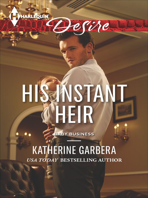 Title details for His Instant Heir by Katherine Garbera - Available